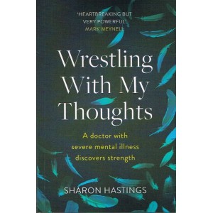 Wrestling With My Thoughts by Sharon Hastings